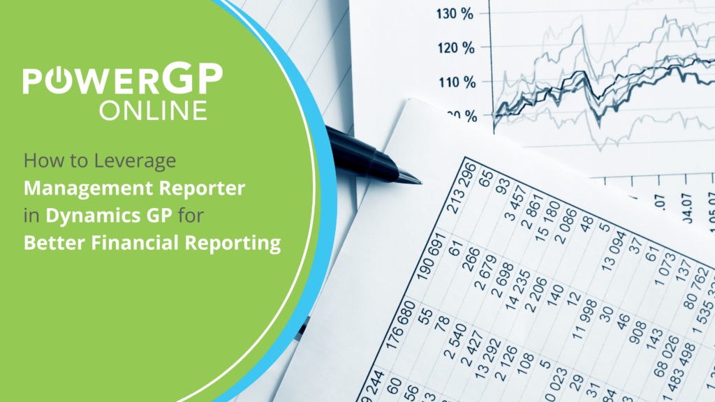 Harnessing Dynamics GP & Management Reporter for Enhanced Financial Reporting